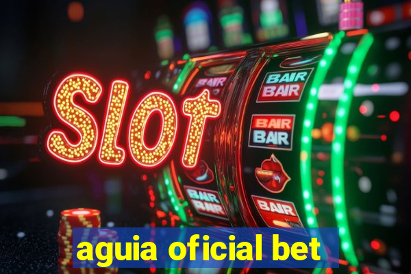 aguia oficial bet